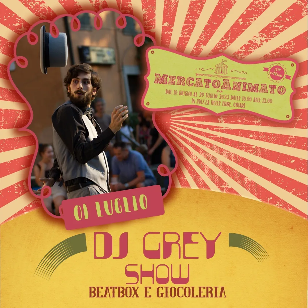 Mercato animato | dj grey show!